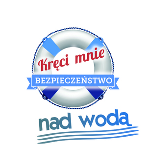 Kręci mnie bezpieczeństwo nad wodą